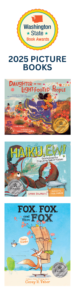 2025 WA State Book Award bookmark showing 2025 winners and finalists for picture books side one includes Winner: Daughter of the Light-Footed People by Belen Medina and Natalia Rojas Castro Haiku, Ew!: Celebrating the Disgusting Side of Nature by Lynn Brunelle and Julia Patton Fox, Fox, and More Fox: Three Stories by Corey Tabor of Tacoma