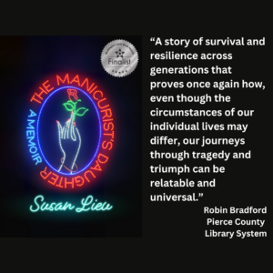 an image of the book cover of Susan Lieu's "The Manicurist's Daughter" and text that reads: “A story of survival and resilience across generations that proves once again how, even though the circumstances of our individual lives may differ, our journeys through tragedy and triumph can be relatable and universal.” Robin Bradford Pierce County Library System